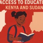 Why Access to Education in Kenya and Sudan Differs?